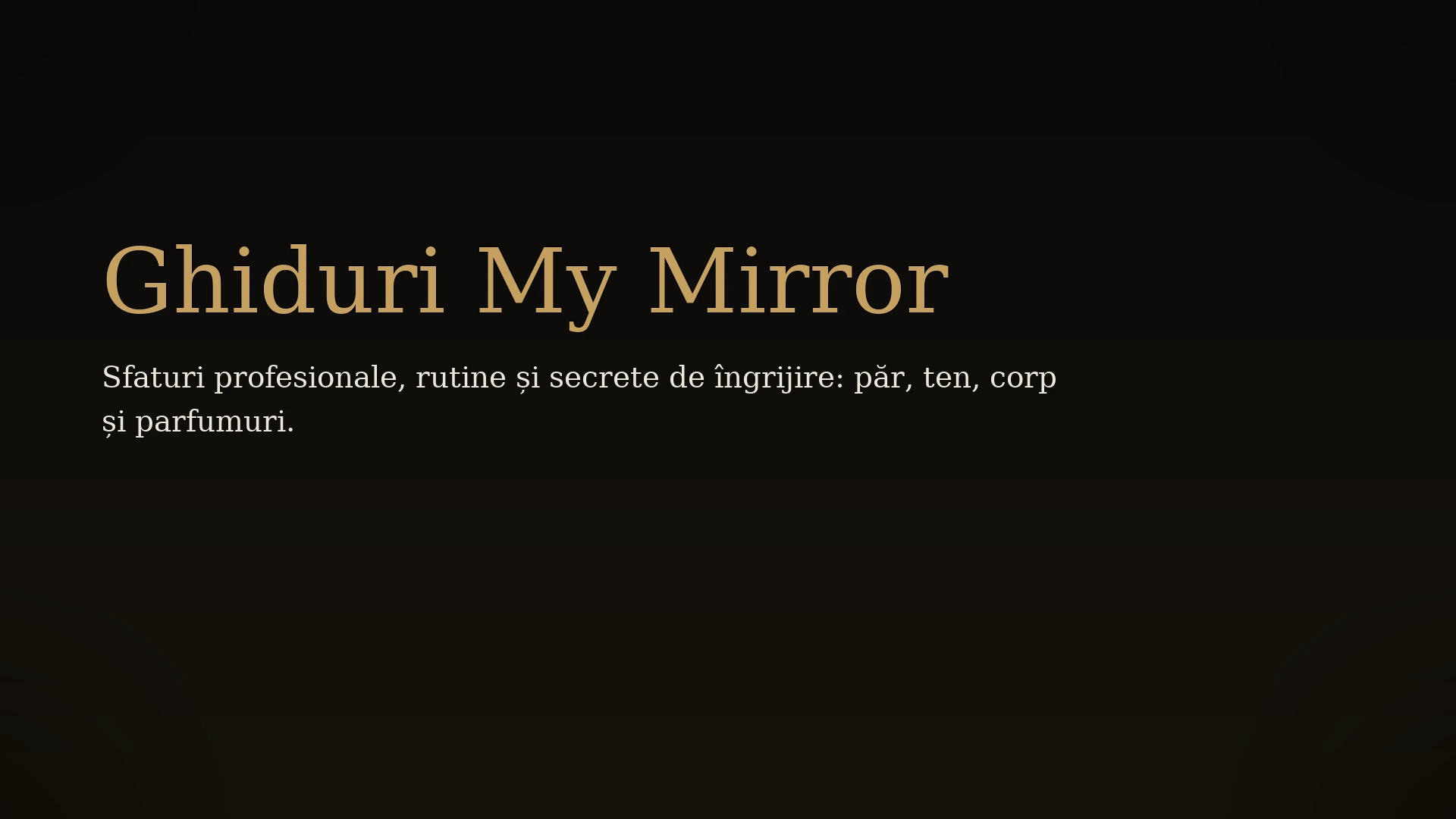 Ghiduri My Mirror – sfaturi profesionale